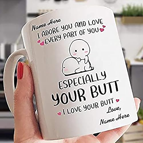 Taza de café personalizada con texto en inglés I Adore You And Love Every Part Of You I Love Your Butt - Taza de café de cerámica para cumpleaños