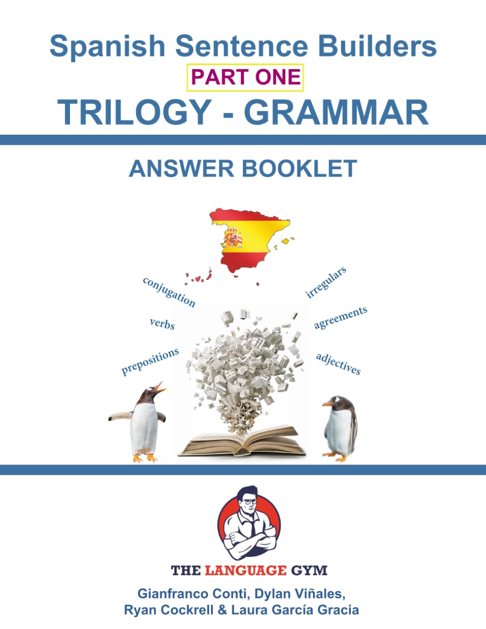 Spanish Sentence Builders - TRILOGY - Part I - Grammar Booklet - ANSWER BOOK (The Language Gym - Sentence Builder Books)