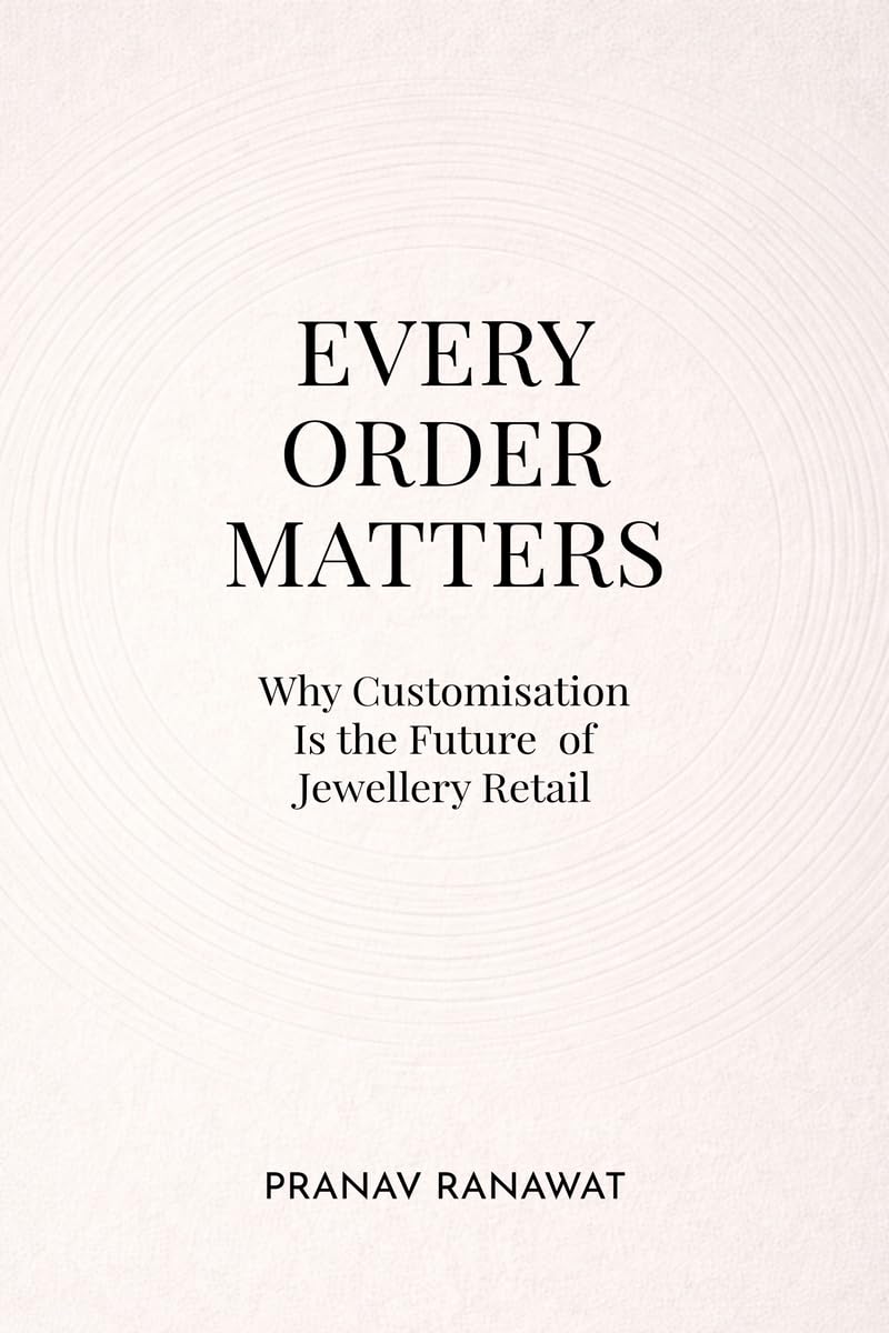 EVERY ORDER MATTERS: Why Customisation Is the Future of Jewellery Retail