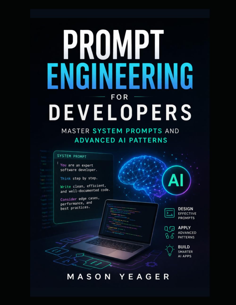 Prompt Engineering for Developers: Master System Prompts and Advanced AI Patterns