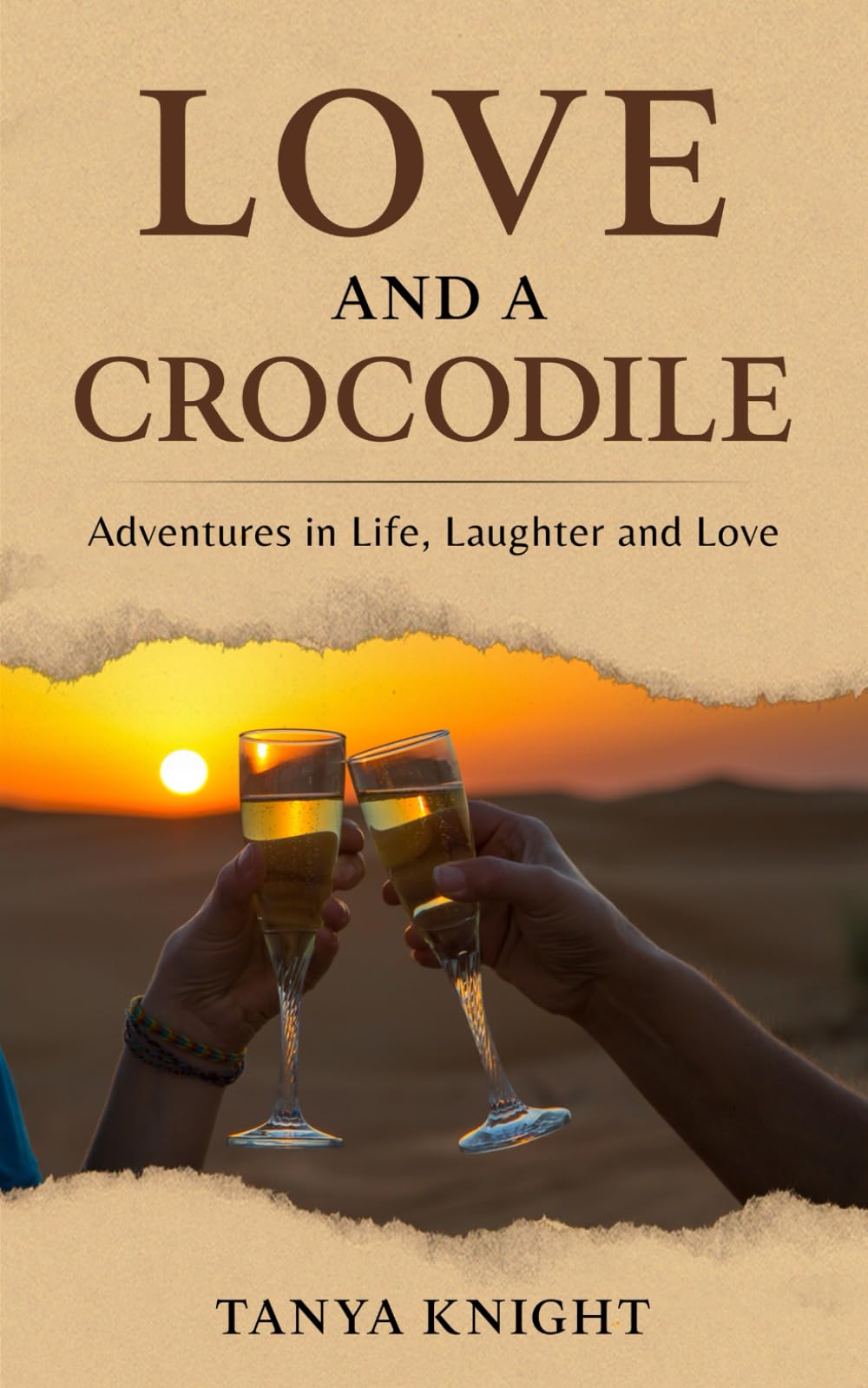 Love and a Crocodile: Adventures in Life, Laughter and Love (Love is a Journey)
