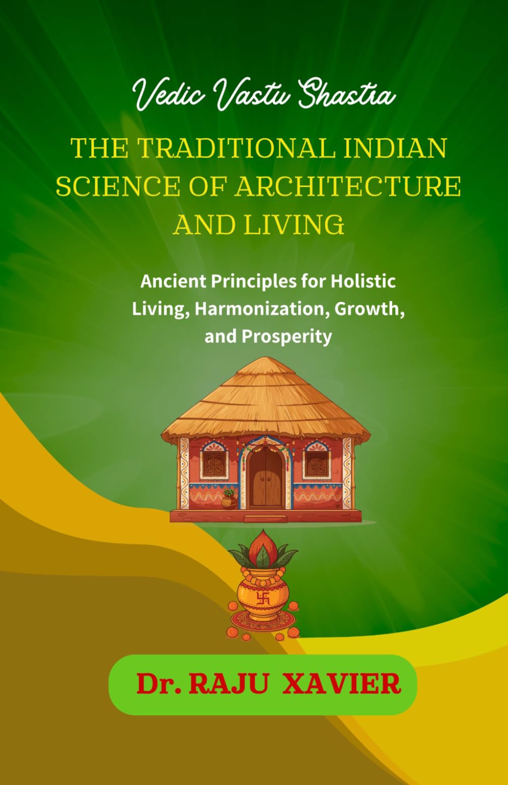 VEDIC VASTU SHASTRA: The Ancient Wisdom for Modern Living, Harmonize Your Space, and Transform Your Life (GLADDOMA)