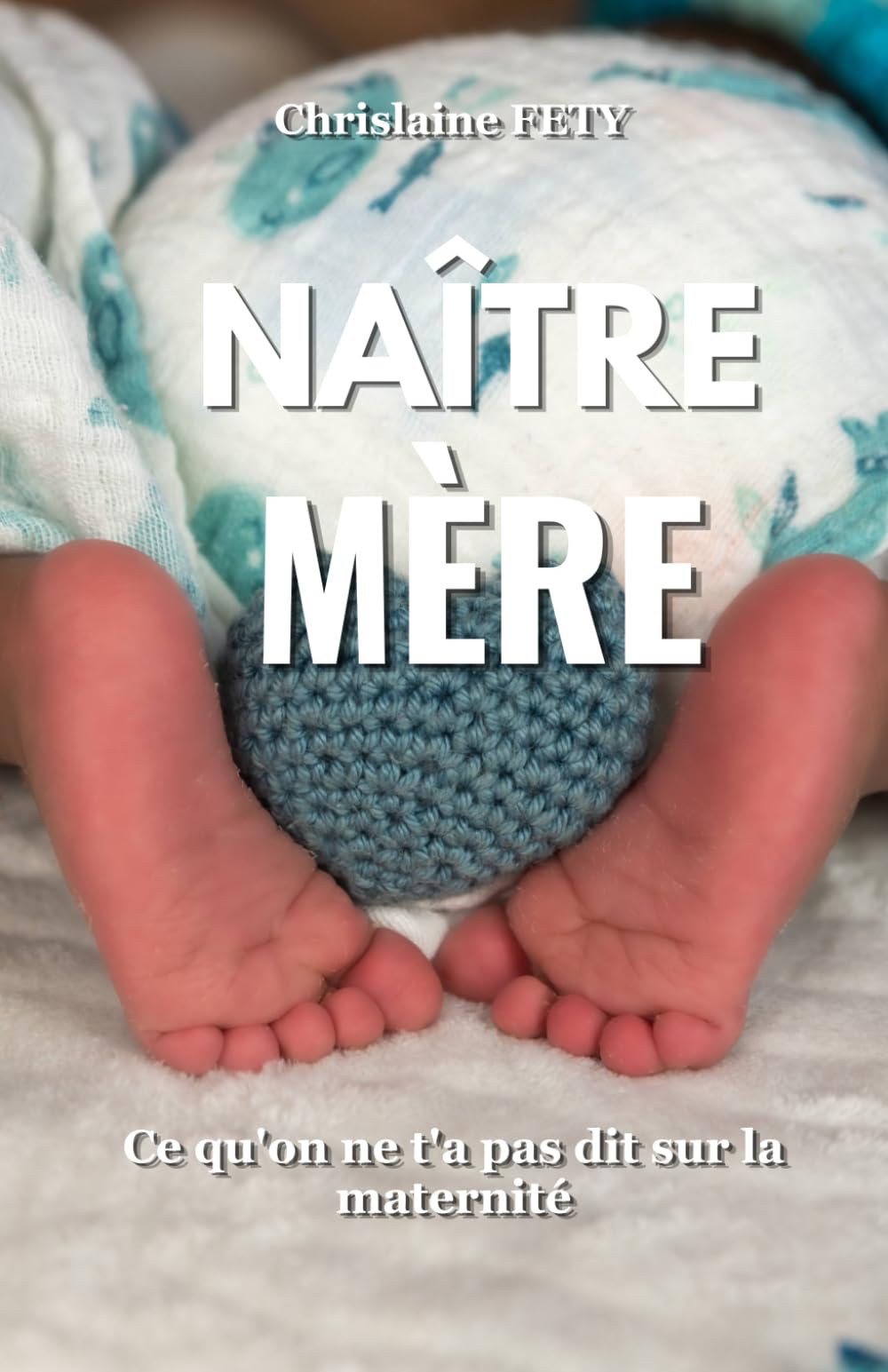NAÎTRE MÈRE: Ce qu'on ne t'a pas dit sur la maternité