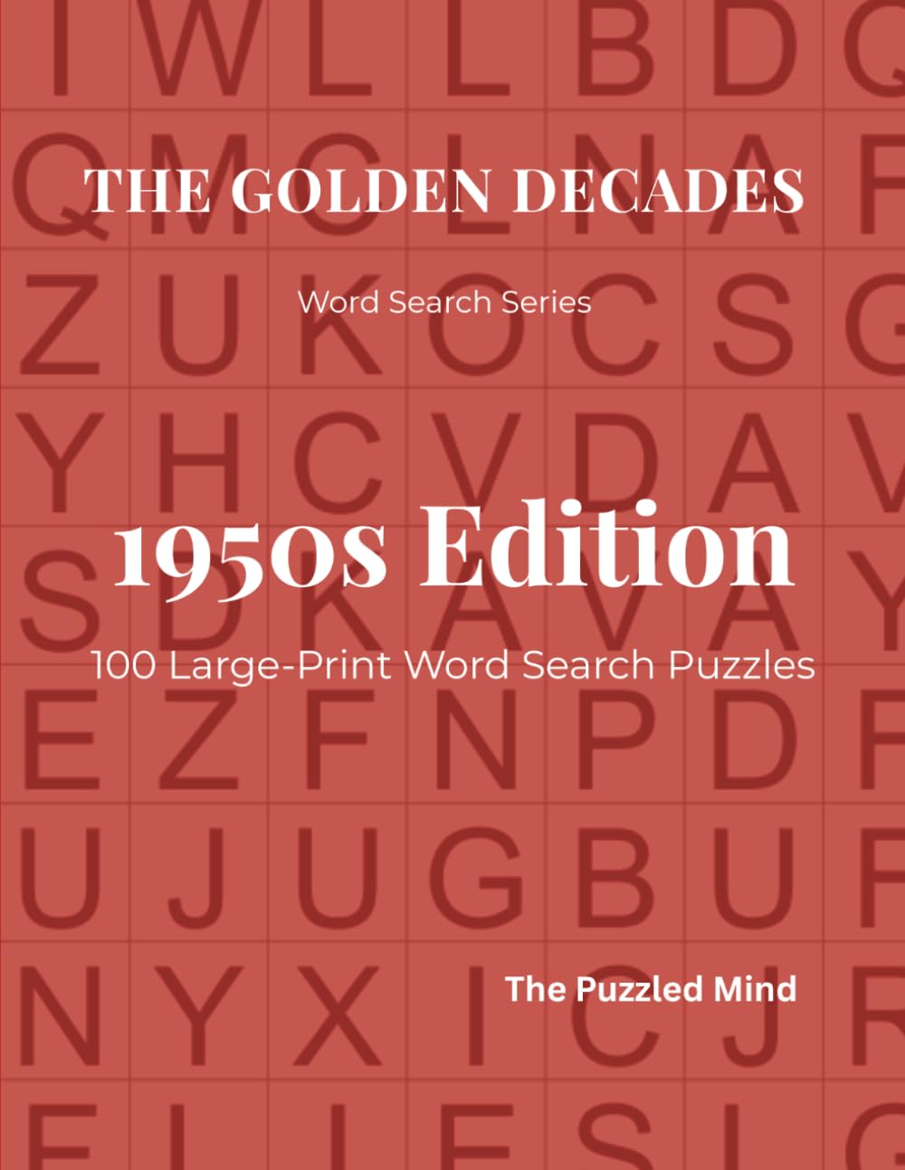 The Golden Decades: 1950s Edition: 100 Word Search Puzzles (The Golden Decades Word Search Series Jumbo Editions)