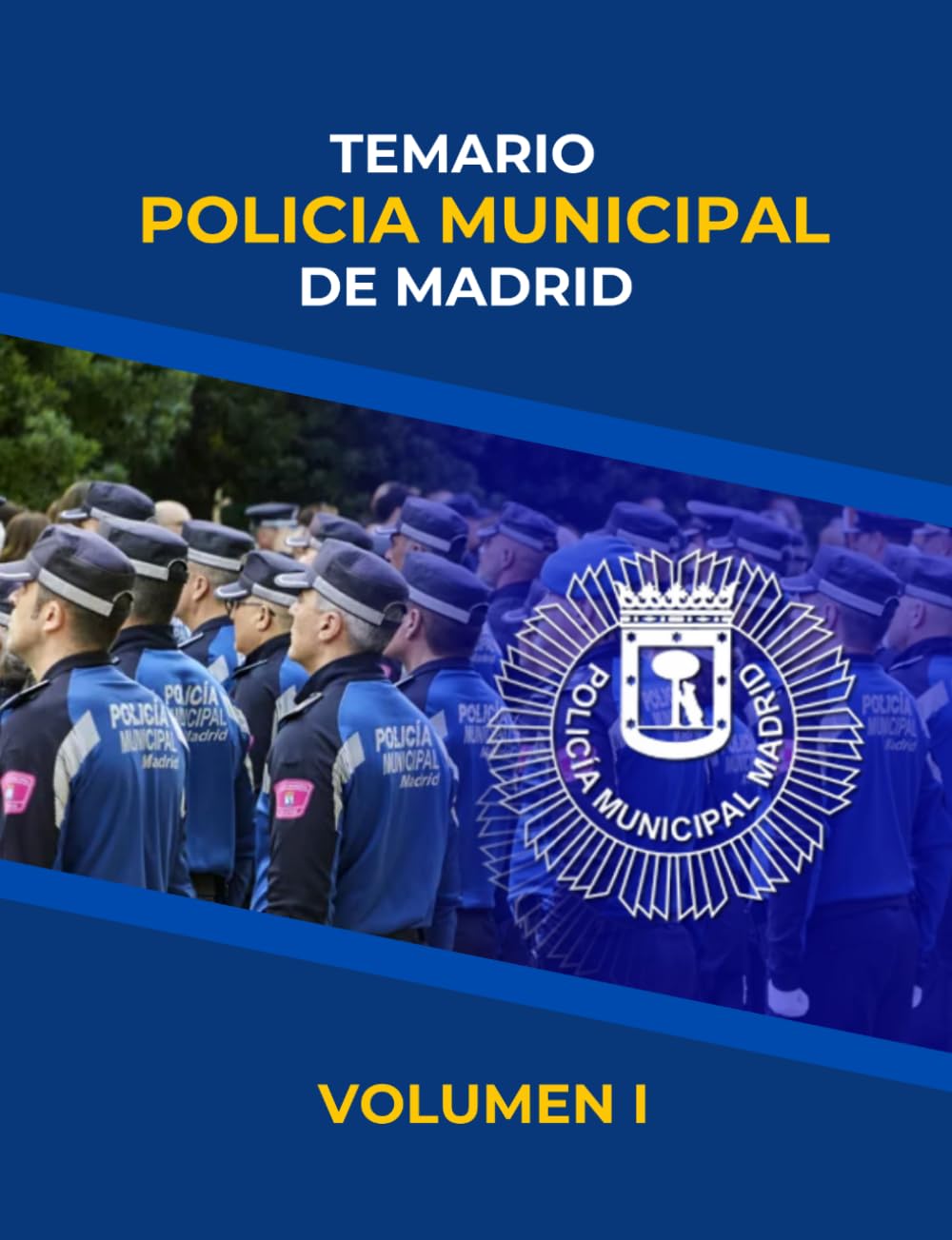 Temario Policía Municipal de Madrid: Volumen I