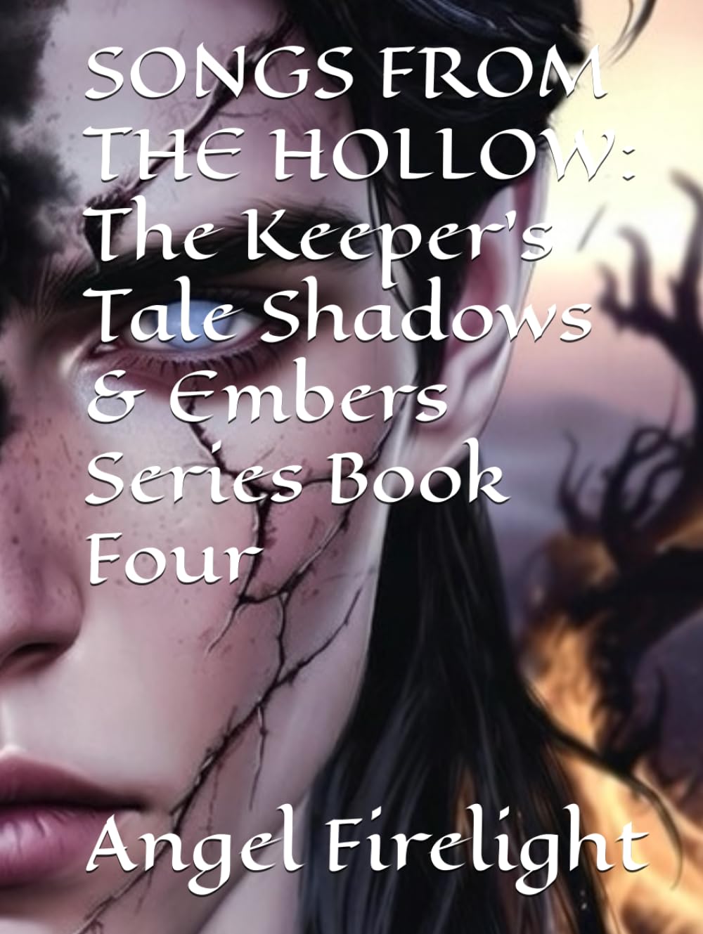 SONGS FROM THE HOLLOW: The Keeper's Tale Shadows & Embers Series Book Four