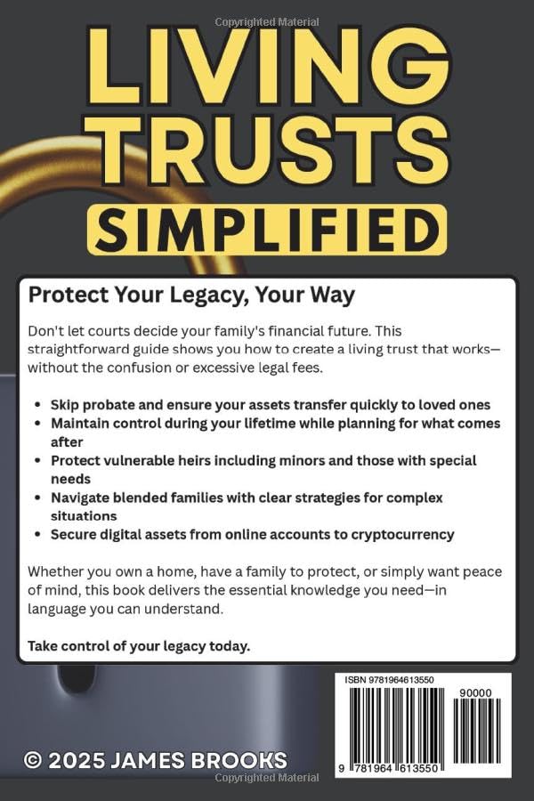 Living Trusts Simplified: A Step-by-Step Guide to Avoiding Probate, Saving on Taxes, and Keeping the Courts Out of Your Family’s Future Paperback – April 18, 2025 - Image 3