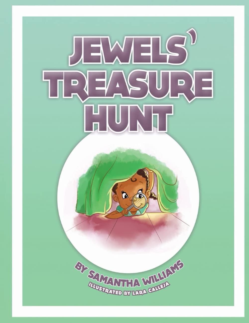 Jewels' Treasure Hunt: An Empowering Picture Book that Teaches Your Children about Faith, Self Esteem and Self Identity