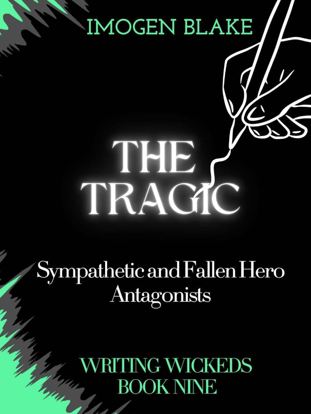 The Tragic: Sympathetic and Fallen Hero Antagonists (Writing Wicked)