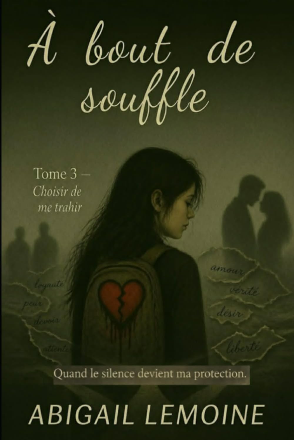À bout de souffle: Tome 3 - Choisir de me trahir