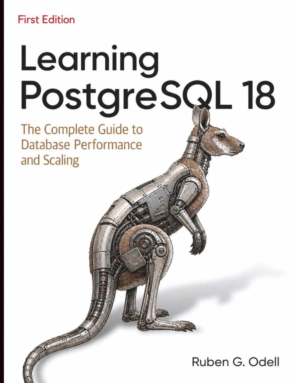 Learning PostgreSQL 18: The Complete Guide to Database Performance and Scaling
