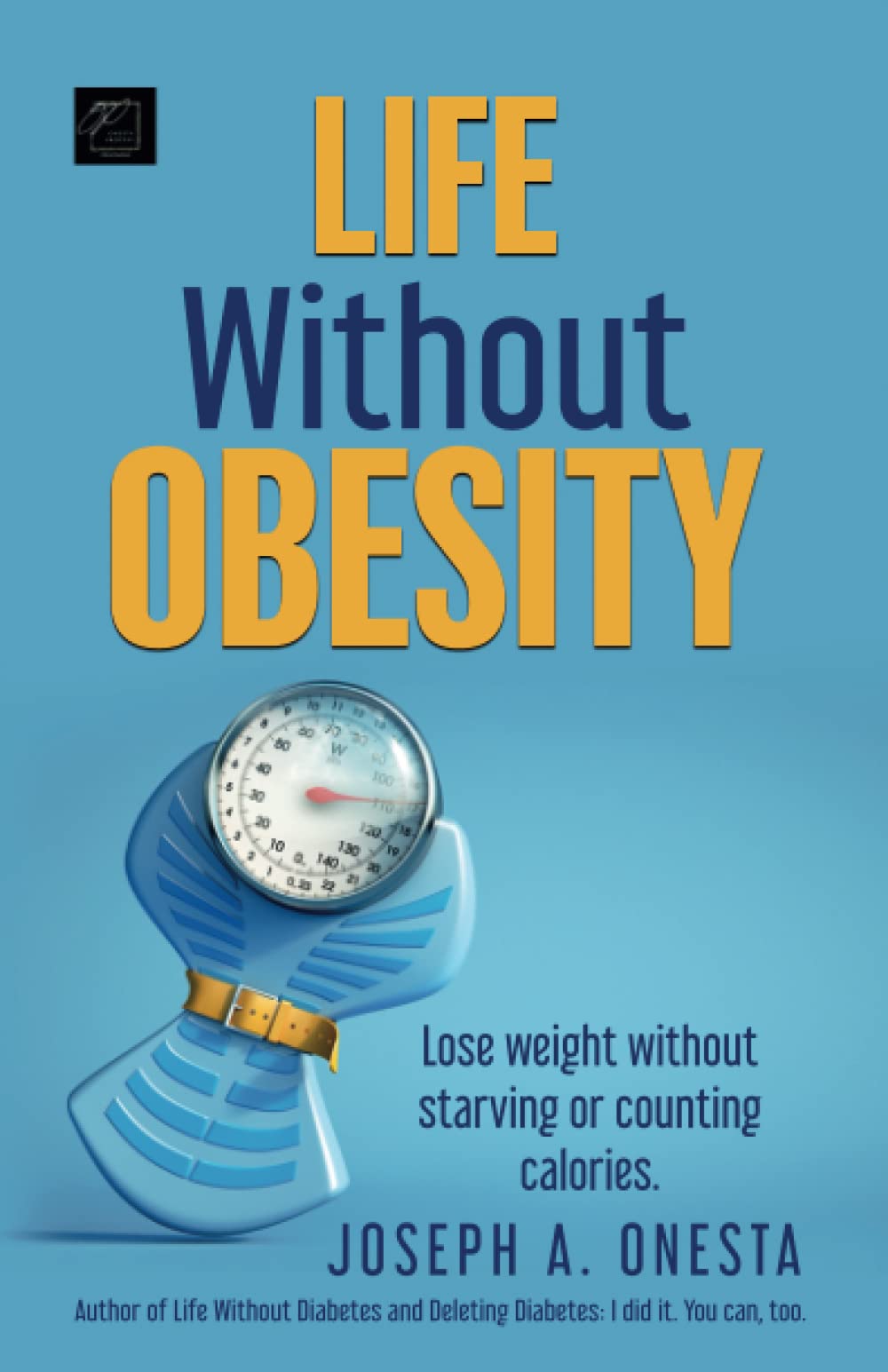 Life Without Obesity: Lose weight without starving or counting calories