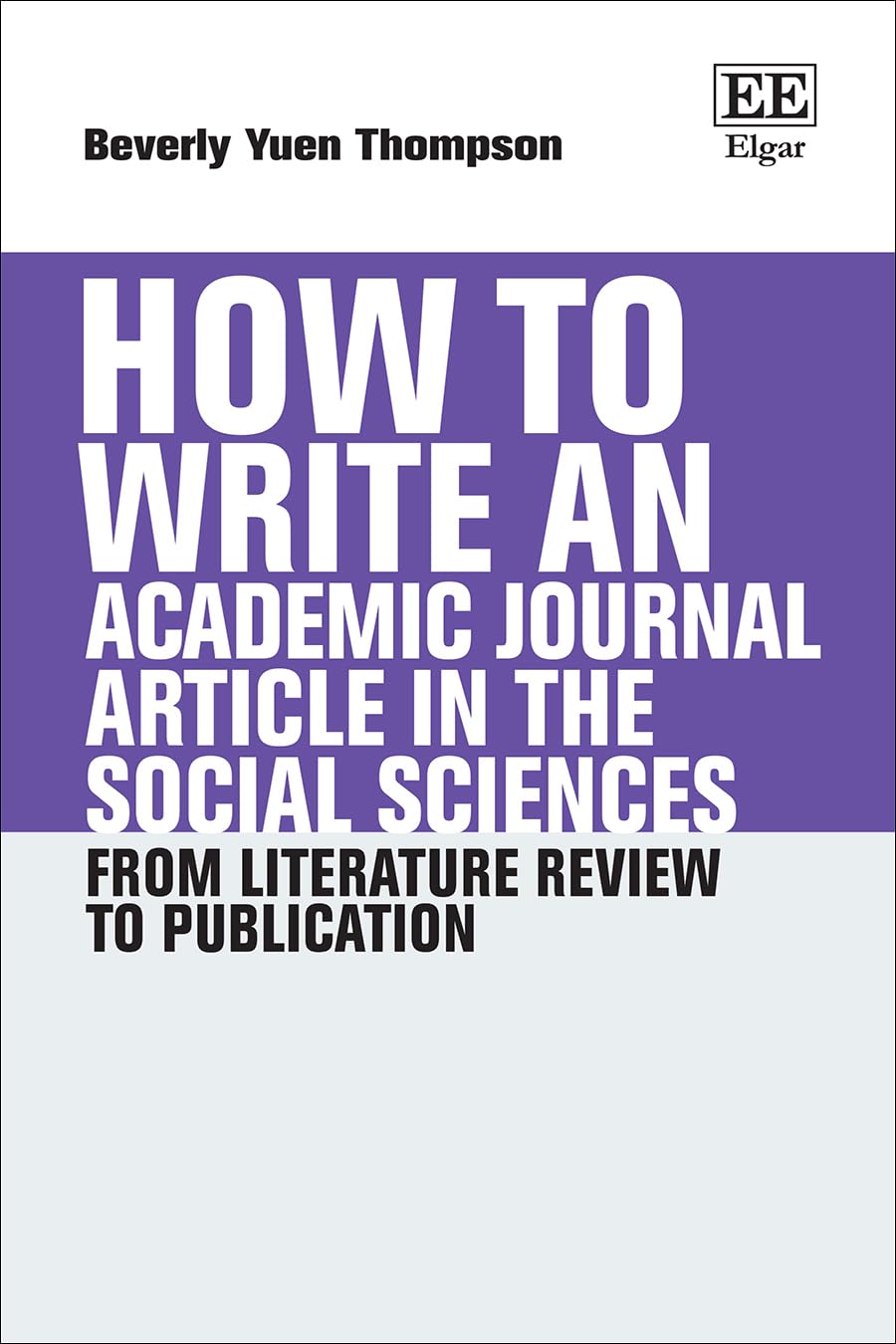 How To Write an Academic Journal Article in the Social Sciences: From Literature Review to Publication (How To Guides)