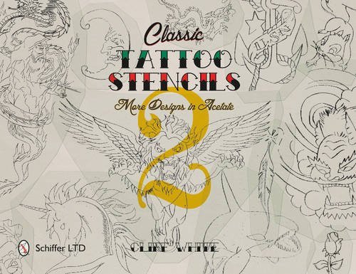 Classic Tattoo Stencils: No.2: More Designs in Acetate by Cliff White (2016-09-08)