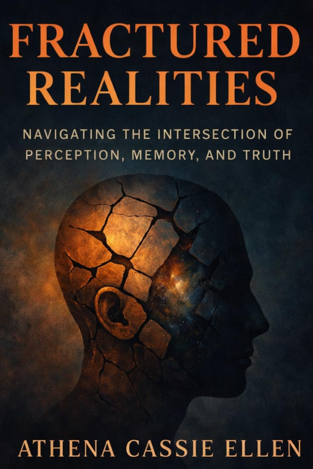 Fractured Realities: Navigating the Intersection of Perception, Memory, and Truth