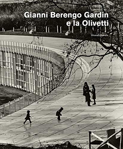 Gianni Berengo Gardin e la Olivetti. Ediz. illustrat