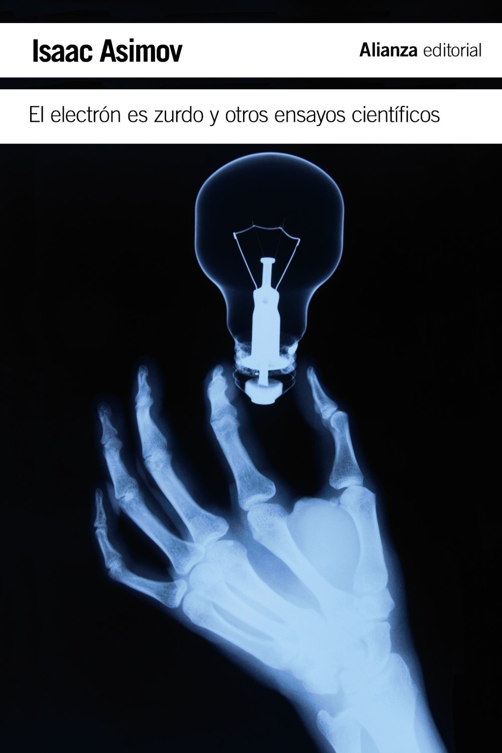 El electrón es zurdo y otros ensayos científicos (Spanish Edition)