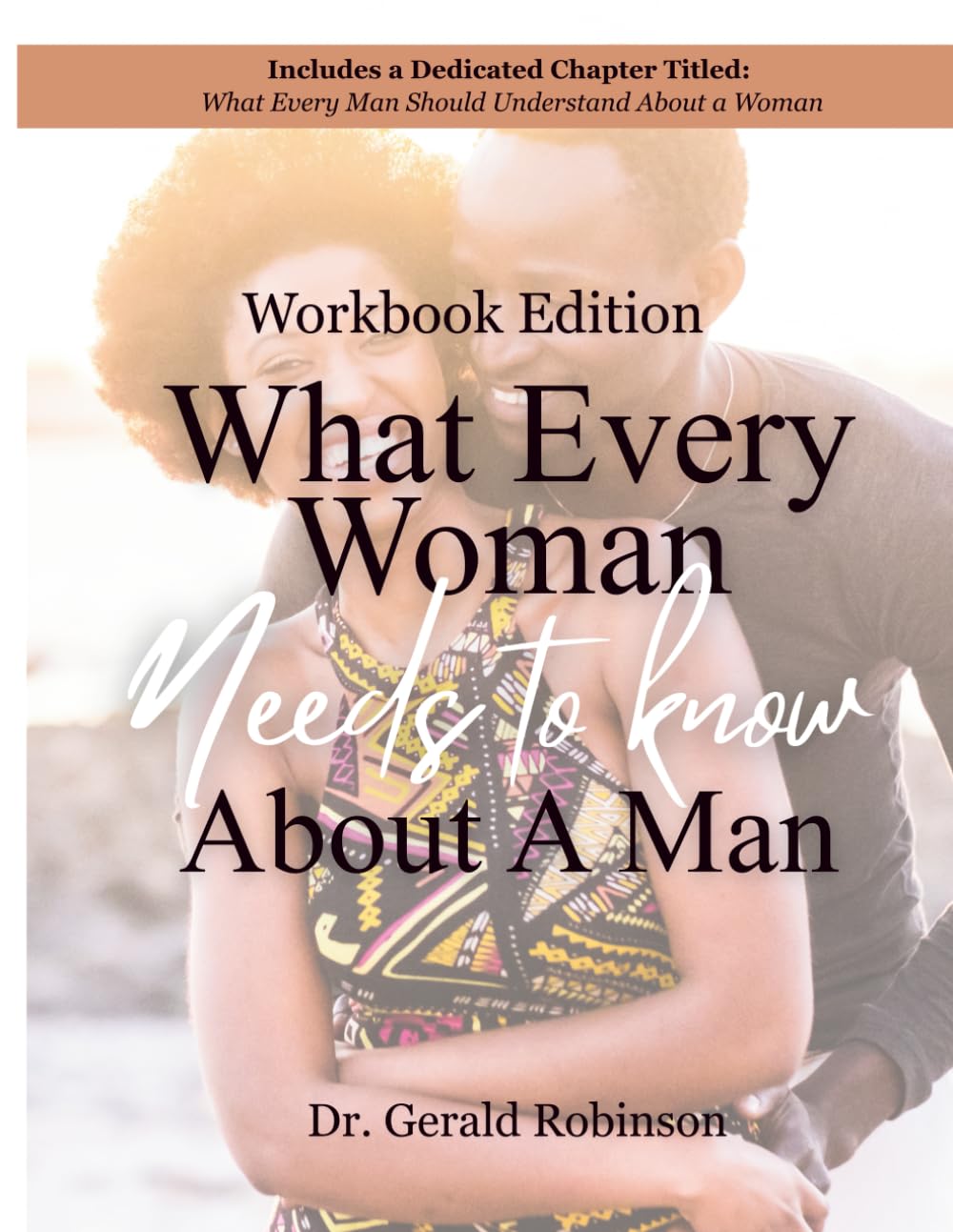 What Every Woman Needs To Know About A Man: Workbook Edition