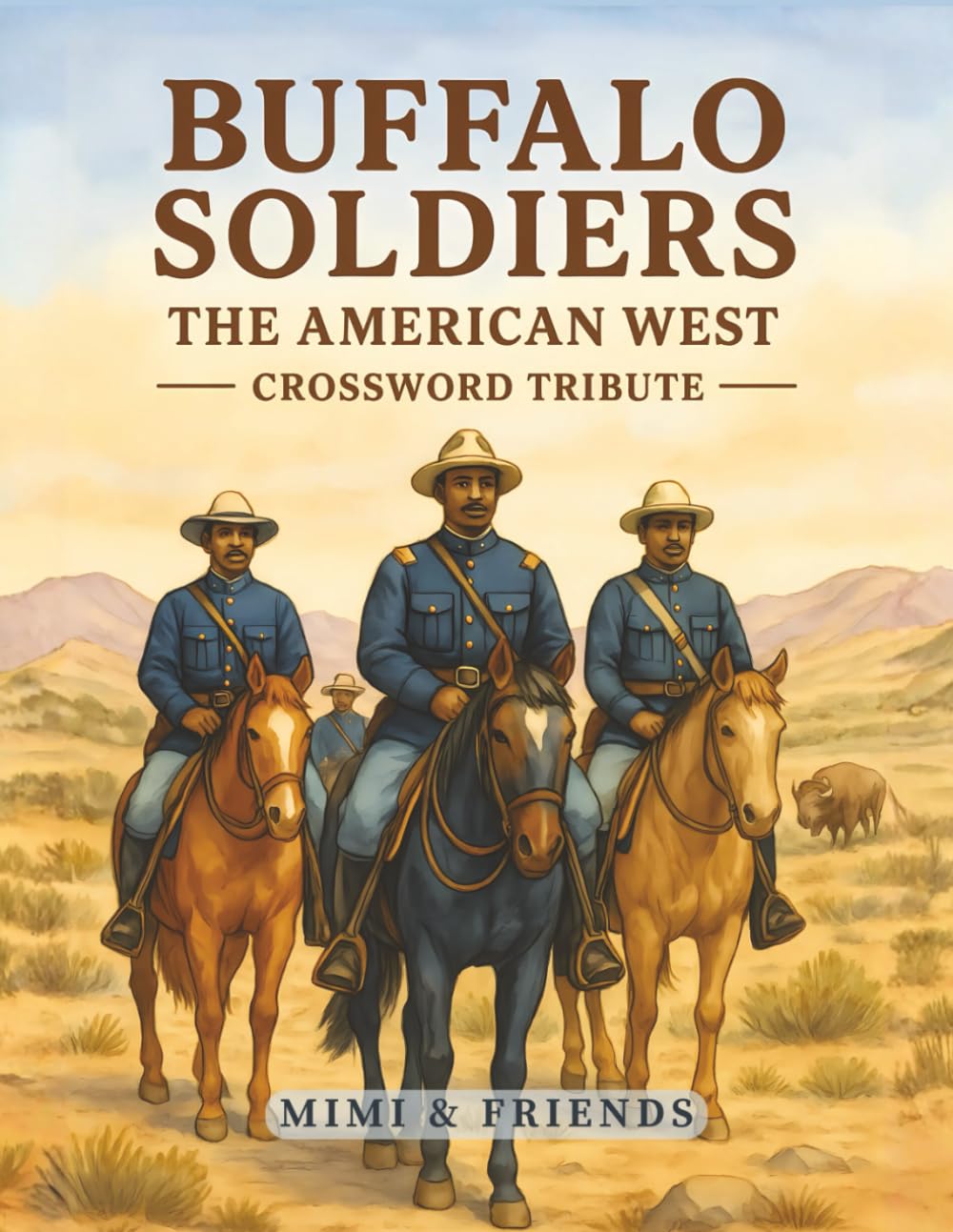 Buffalo Soldiers: The American West Crossword Tribute: Honoring the 9th & 10th Cavalry and the Black Regiments Who Shaped the Frontier (Black History Crosswords Tribute Series)