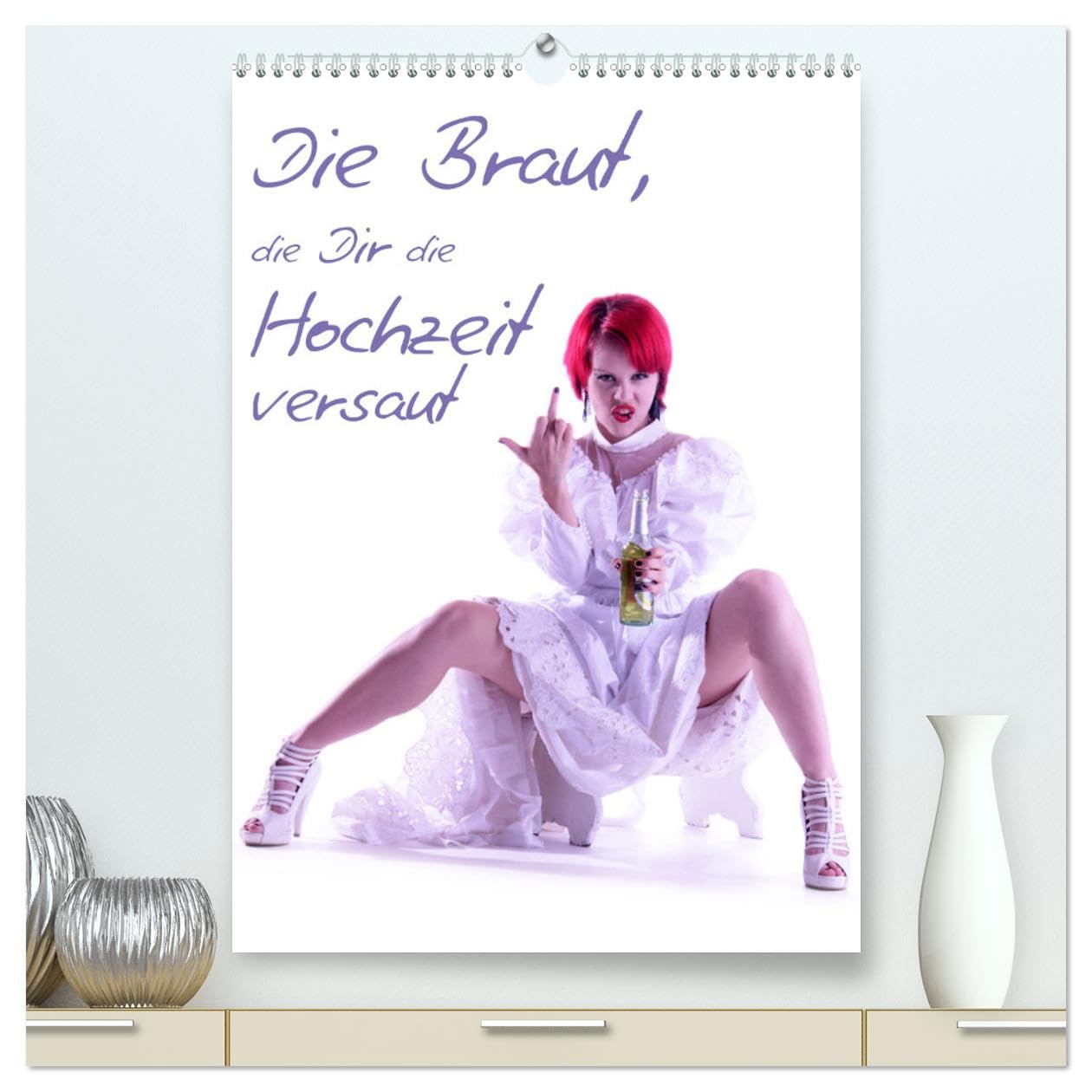 Die Braut, die Dir die Hochzeit versaut (hochwertiger Premium Wandkalender 2026 DIN A2 hoch), Kunstdruck in Hochglanz: Die etwas andere ... kann der Tod nicht leiden (CALVENDO Menschen)