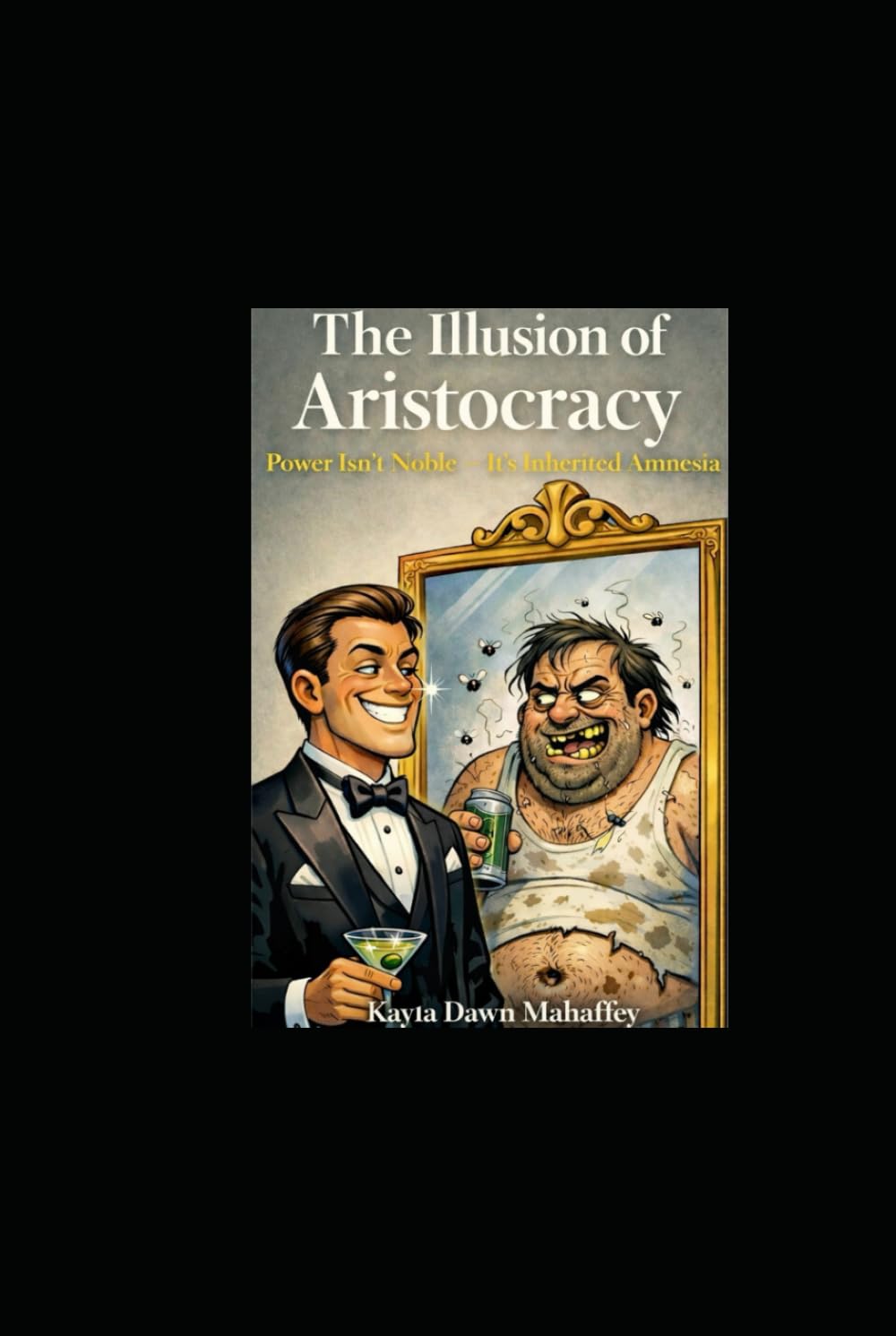 The Illusion of Aristocracy: Power Isn’t Noble — It’s Inherited Amnesia