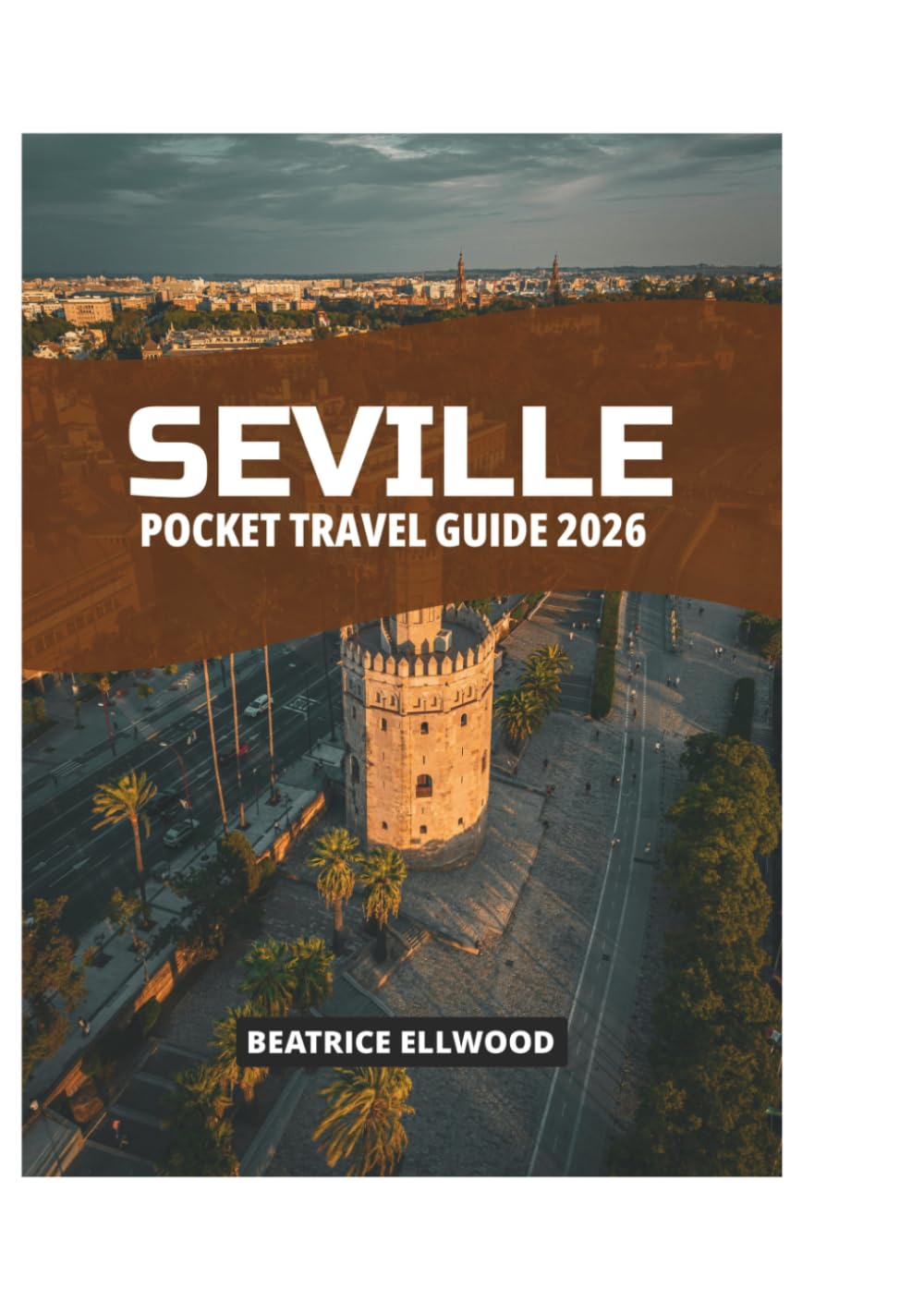 SEVILLE POCKET TRAVEL GUIDE 2026