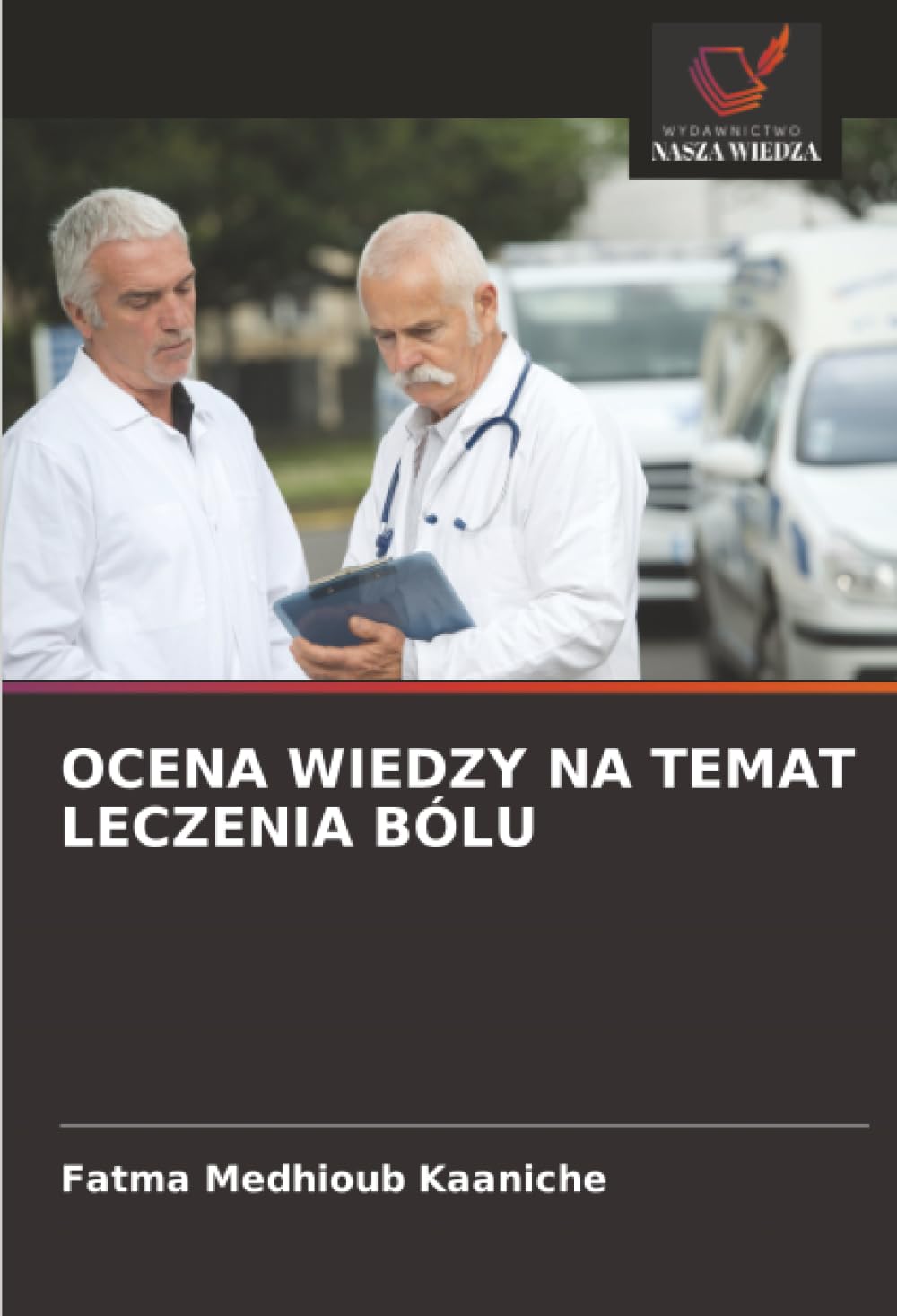 OCENA WIEDZY NA TEMAT LECZENIA BÓLU