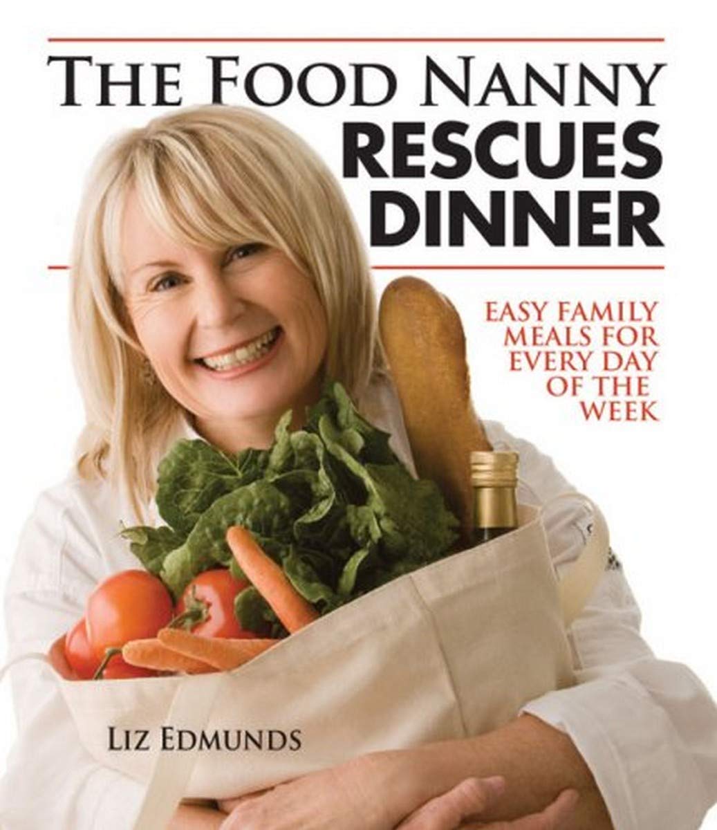 The Food Nanny Rescues Dinner: Easy Family Meals for Every Day of the Week Paperback – September 1, 2008
