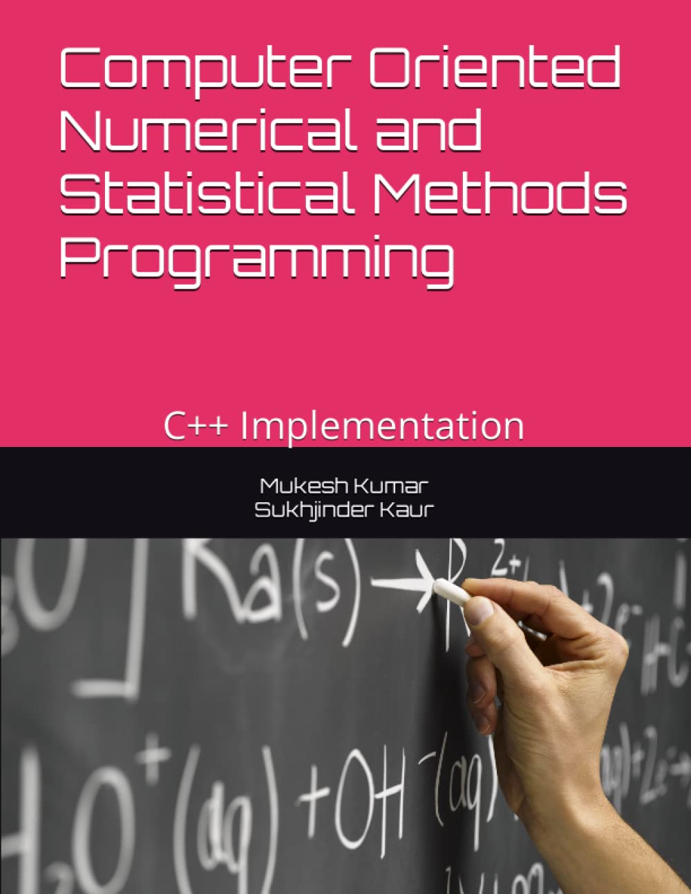 Computer Oriented Numerical and Statistical Methods Programming: C++ Implementation