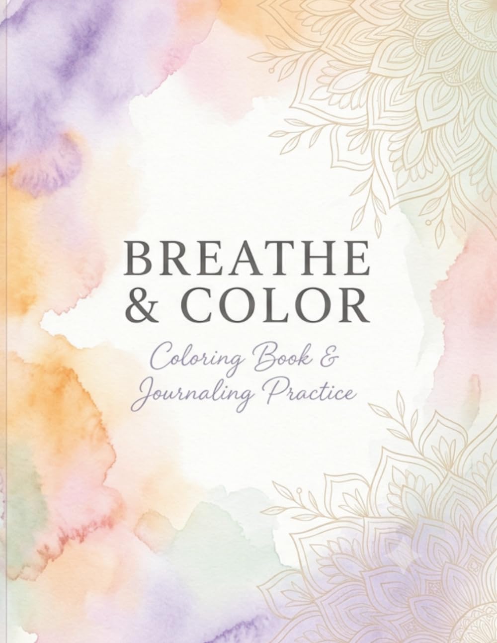 Breathe & Color: A Mindfulness Journal for Anxious Minds