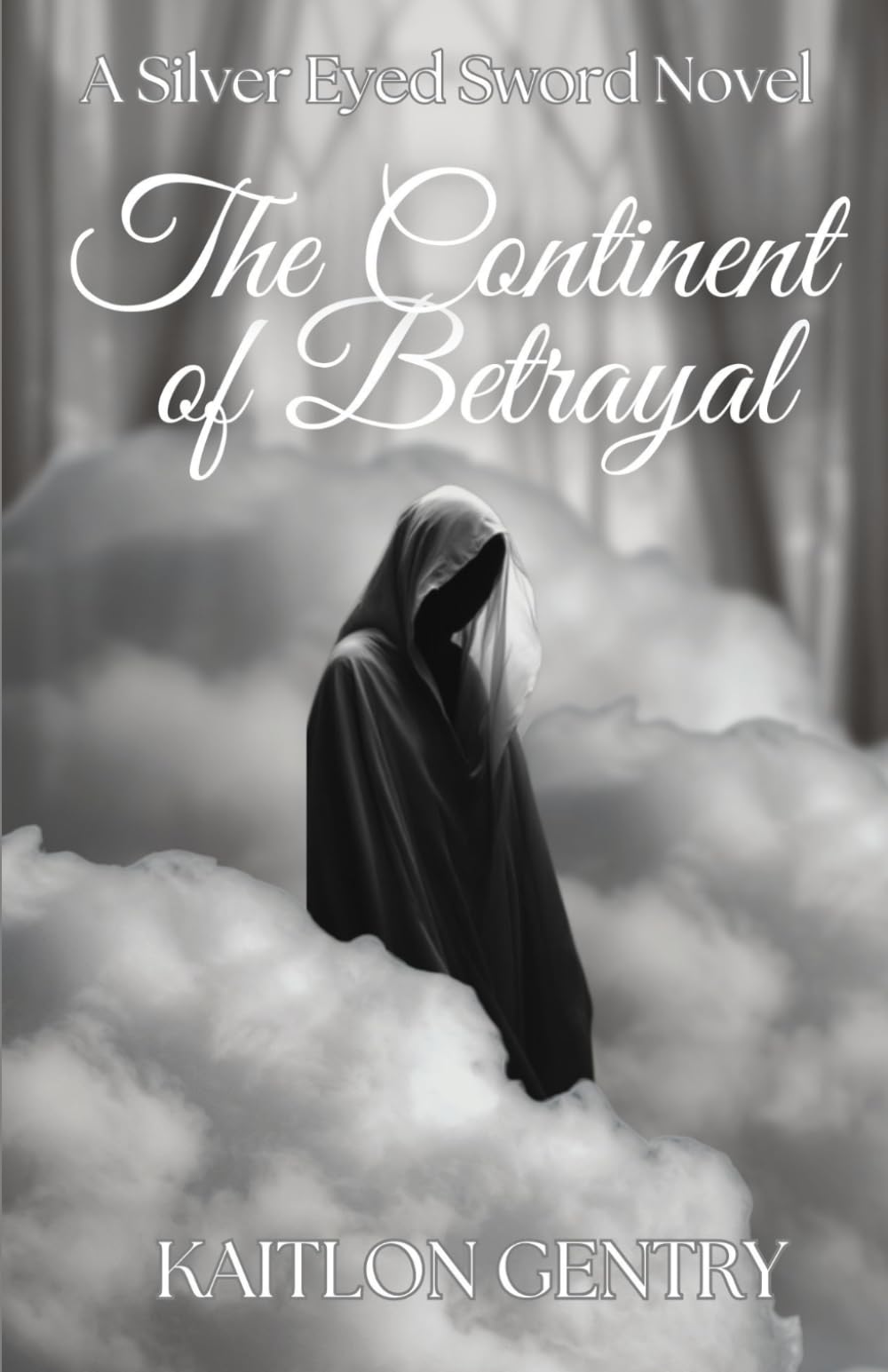The Continent of Betrayal: A Silver Eyed Sword Novel: 1