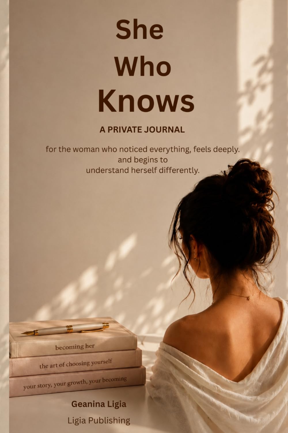 She Who Knows: A Private Journal for the Woman Who Notices