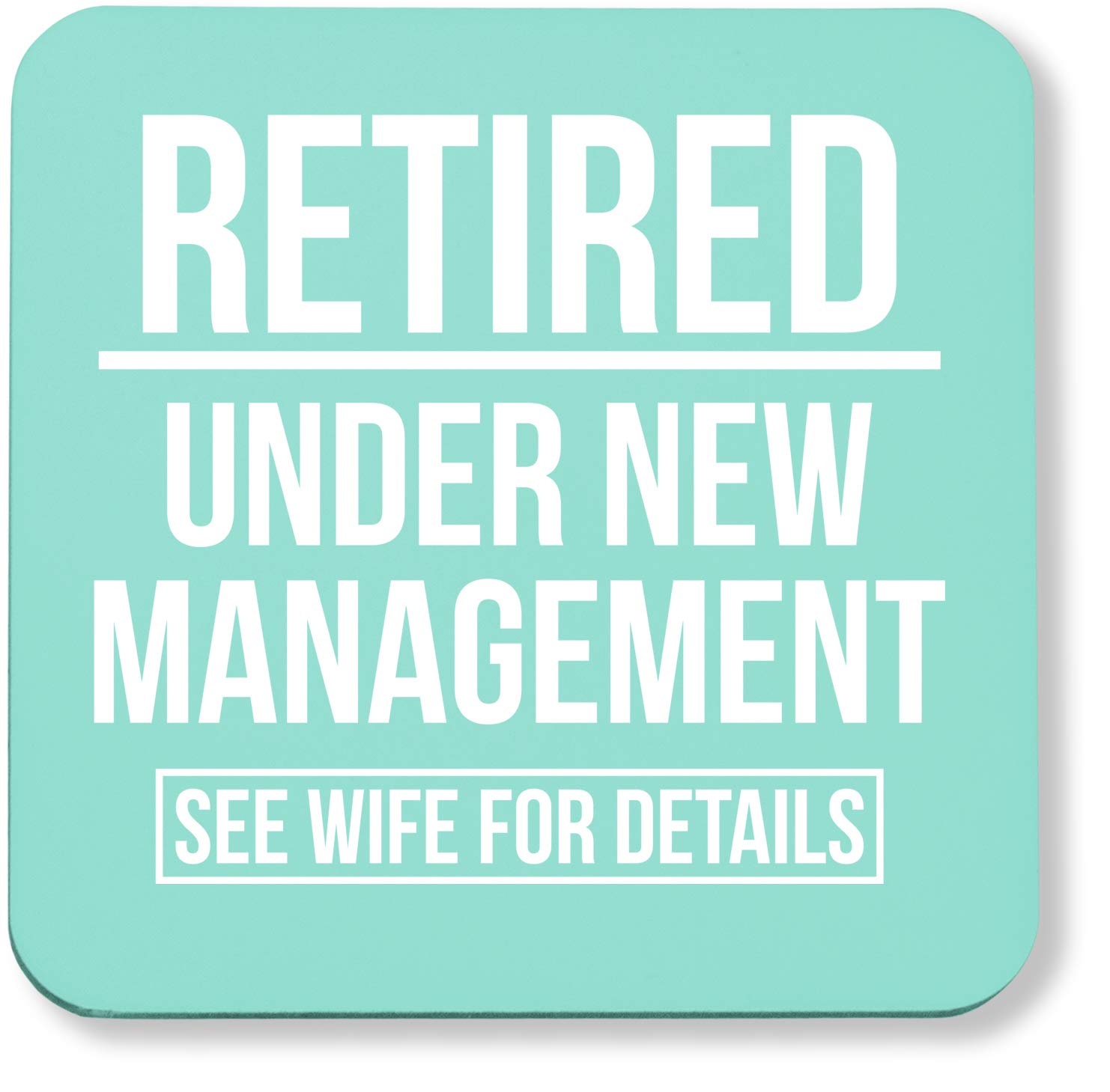 Hippowarehouse Retired under new management see wife for details printed coaster gloss finish durable backing 9cm x 9cm 2 pack