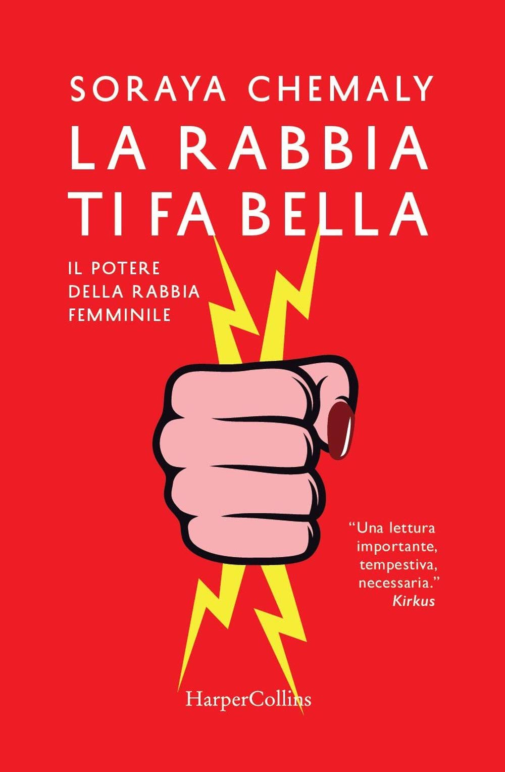 La Rabbia Ti Fa Bella. Il Potere Della Rabbia Femminile - 4
