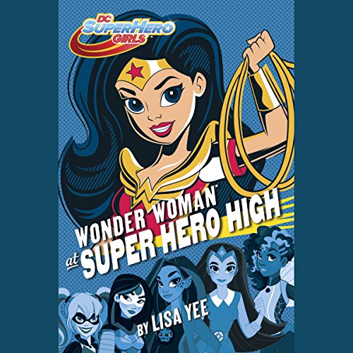 Wonder Woman at Super Hero High by Lisa Yee | Audiobook episode artwork
