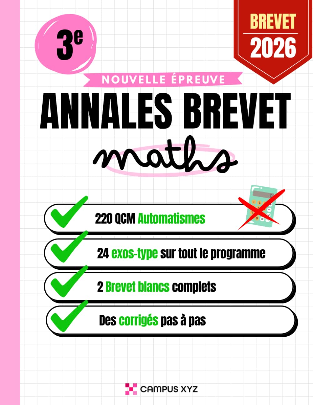 Annales du Brevet - Maths 3e - Sujets et corrigés détaillés avec partie Automatismes: Révisions complètes, méthode pas à pas, corrigés détaillés, ... de maths illustrés et simples à comprendre)