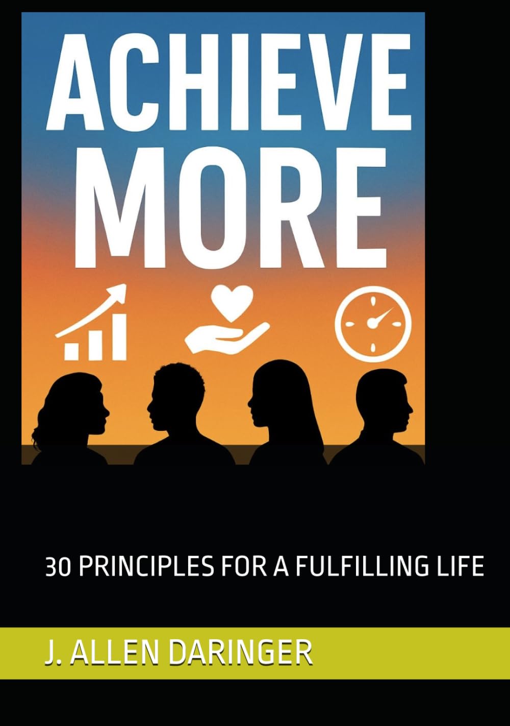 ACHIEVE MORE: 30 PRINCIPLES FOR A FULFILLING LIFE