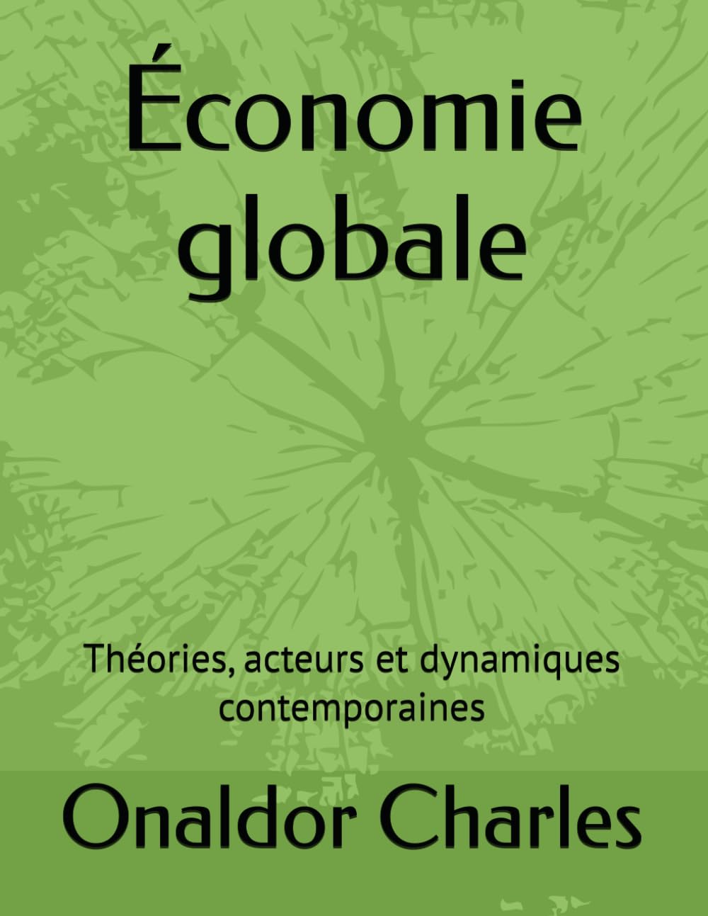 Économie globale: Théories, acteurs et dynamiques contemporaines