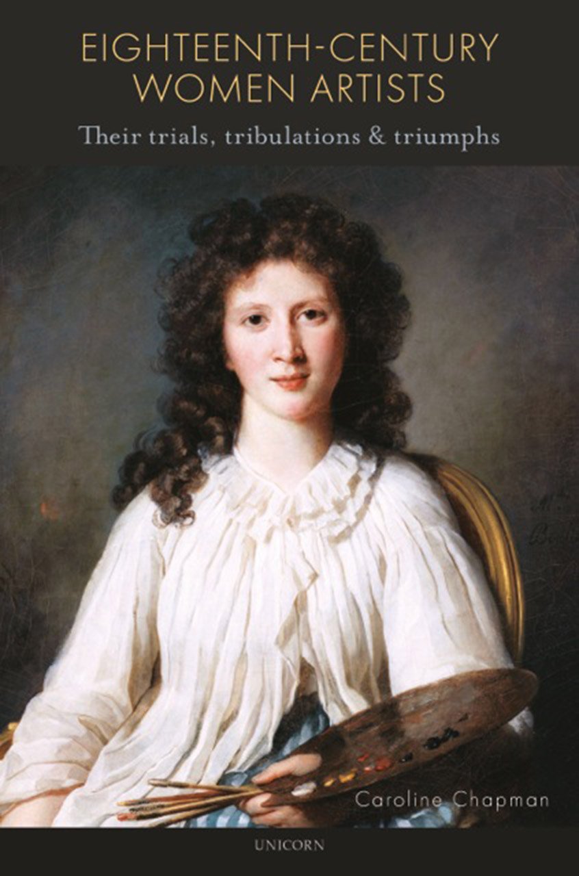 Buy Eighteenth-Century Women Artists: Their Trials, Tribulations and Triumphs — BookShops.in