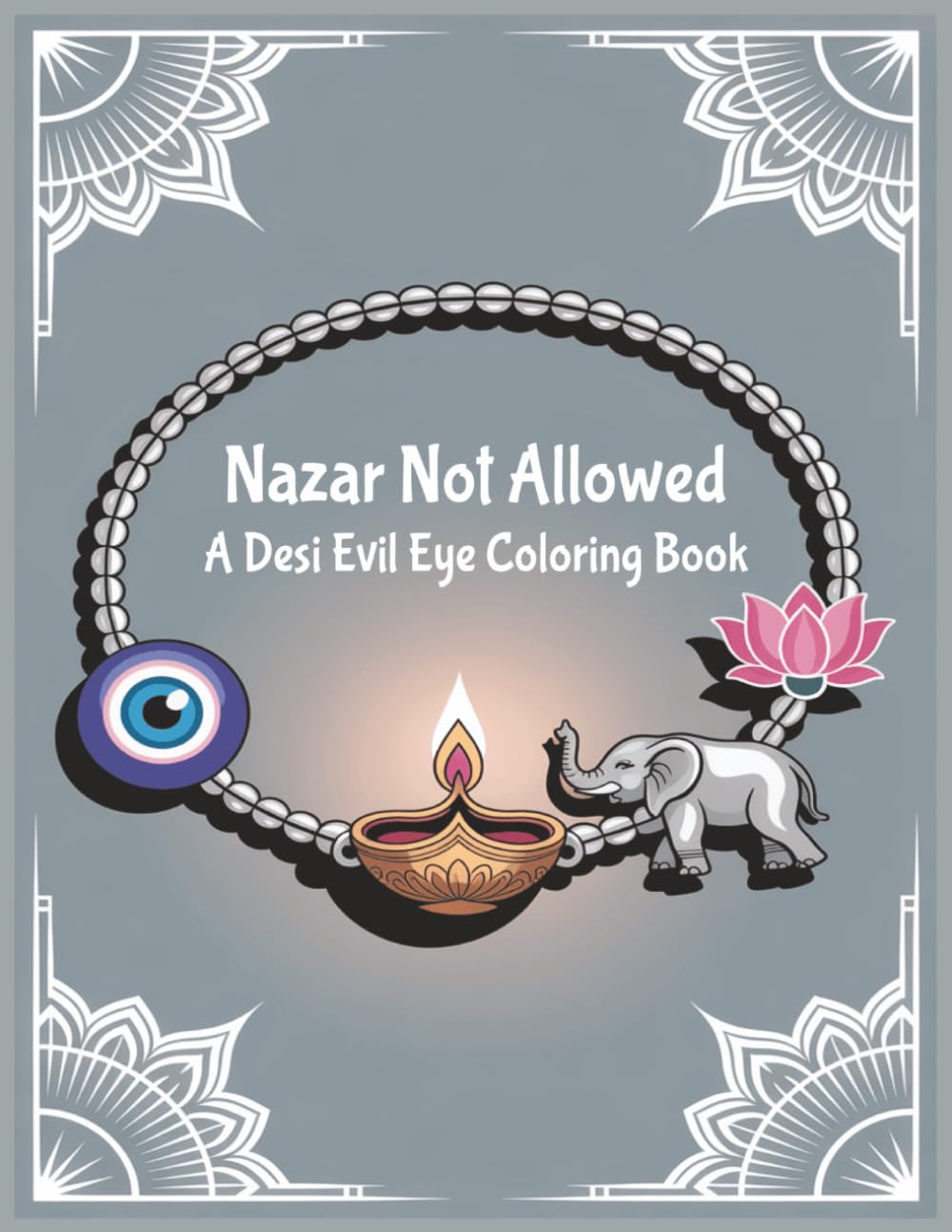 Desi Evil Eye Coloring Book, South Asian Protection Designs, Nazar Buri Illustrations, 50 Pages, 8.5x11: Mystical Desi-Inspired Evil Eye Patterns to ... Mindfulness, and Vibes That Slay Negativity