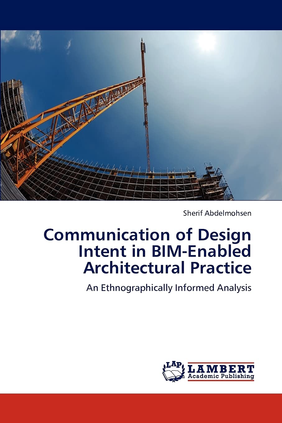 Communication of Design Intent in BIM-Enabled Architectural Practice: An Ethnographically Informed Analysis
