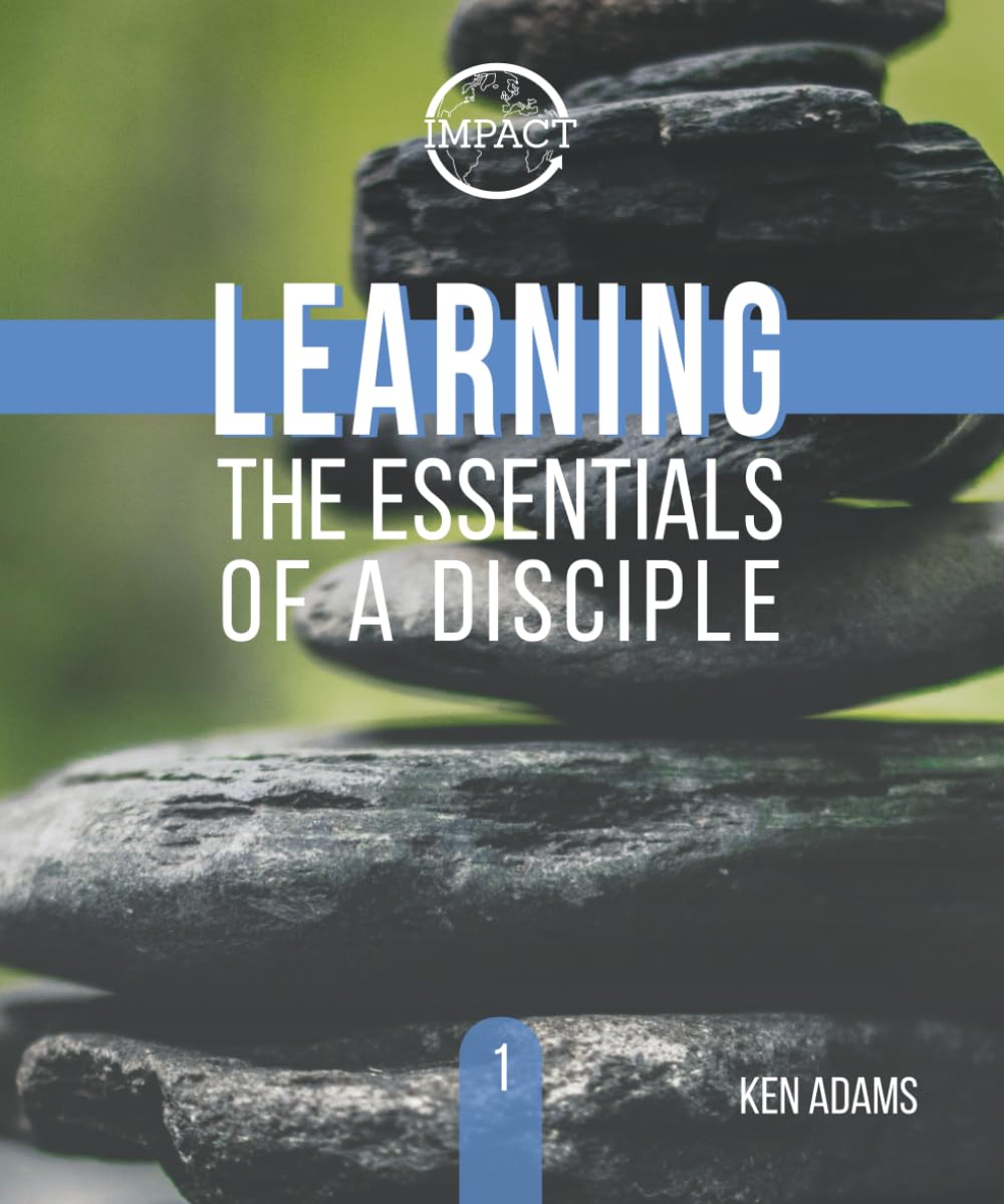 Learning the Essentials of a Disciple (Learn. Live. Lead.)