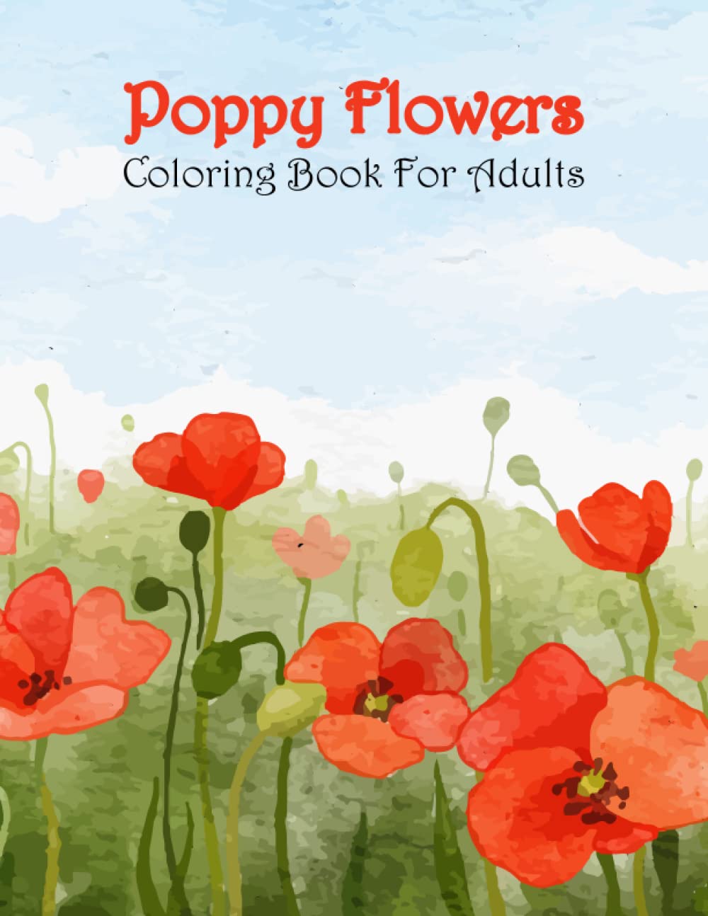 Poppy Flowers Coloring Book for Adults: Amazing Poppy Flowers Coloring Book for Adult Easy Coloring Page