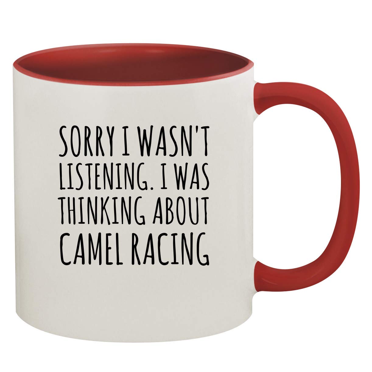 Sorry I Was Thinking About Camel racing Funny 11oz Ceramic Coffee & Tea Mug with Red Inner & Handle