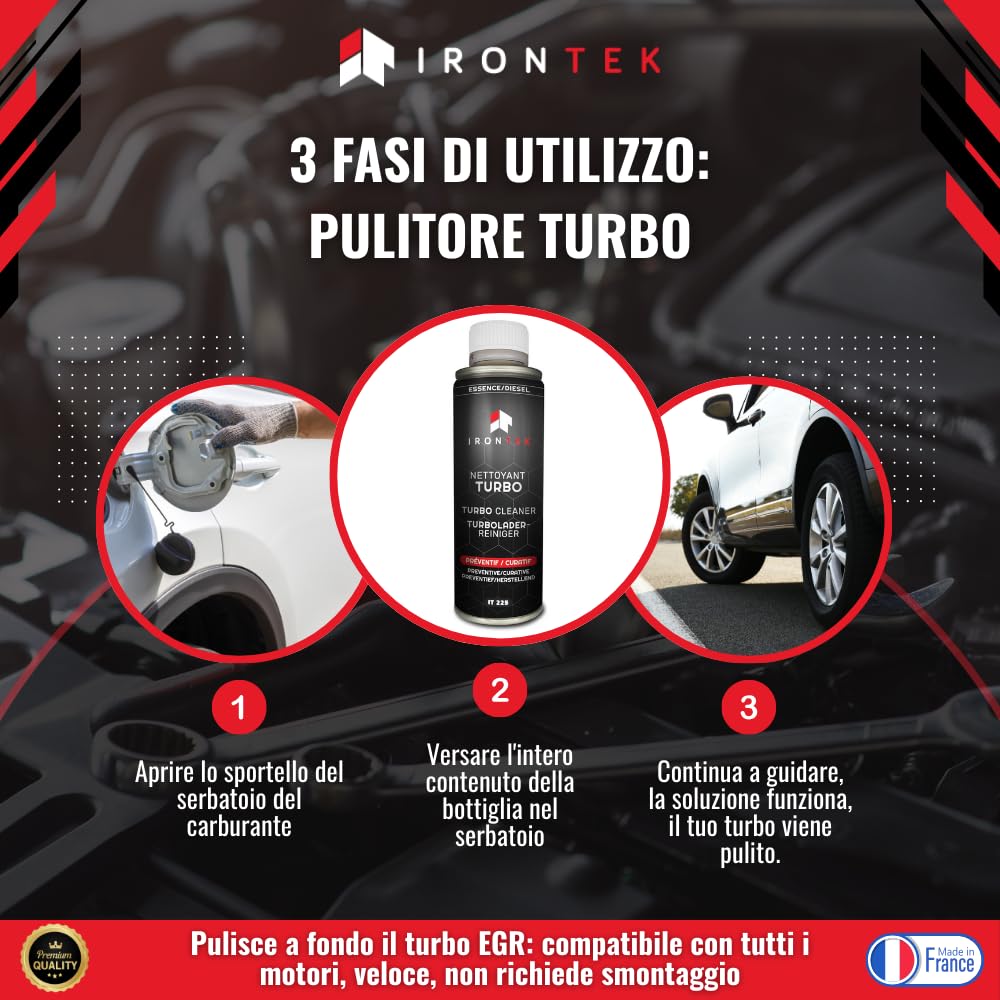 IRONTEK Pulitore Turbo Benzina Diesel 300ml | IT225 | Senza Smontaggio | Azione Preventiva e Curativa | Rimuove Depositi | Prolunga la Vita del Turbo