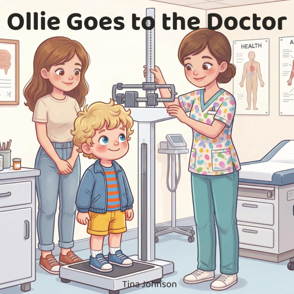 Ollie Goes to the Doctor: A Gentle Toddler Story About Bravery, First Checkups, and Big Feelings in Little Hearts (The Ollie Adventure Series)