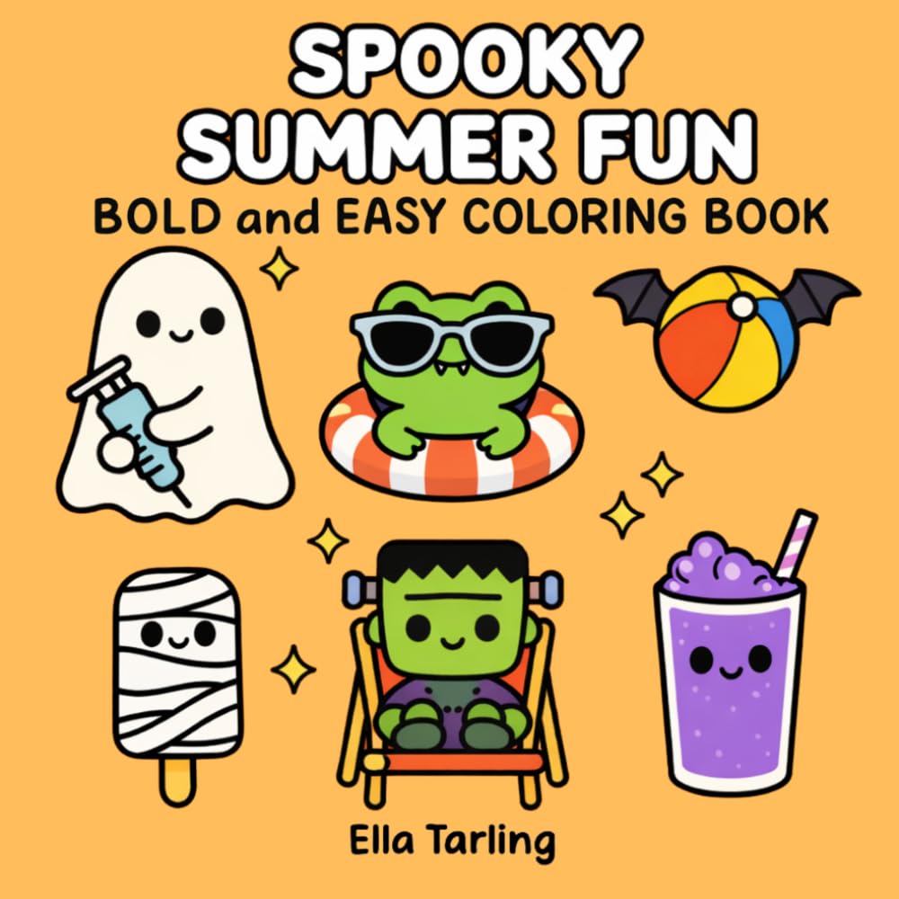 Spooky Summer Fun Halloween Coloring Book: Bold and Easy Designs for Kids & Adults | Cute Ghosts, Monsters & Summer Holiday Vibes (Spooky Summer Halloween Series)