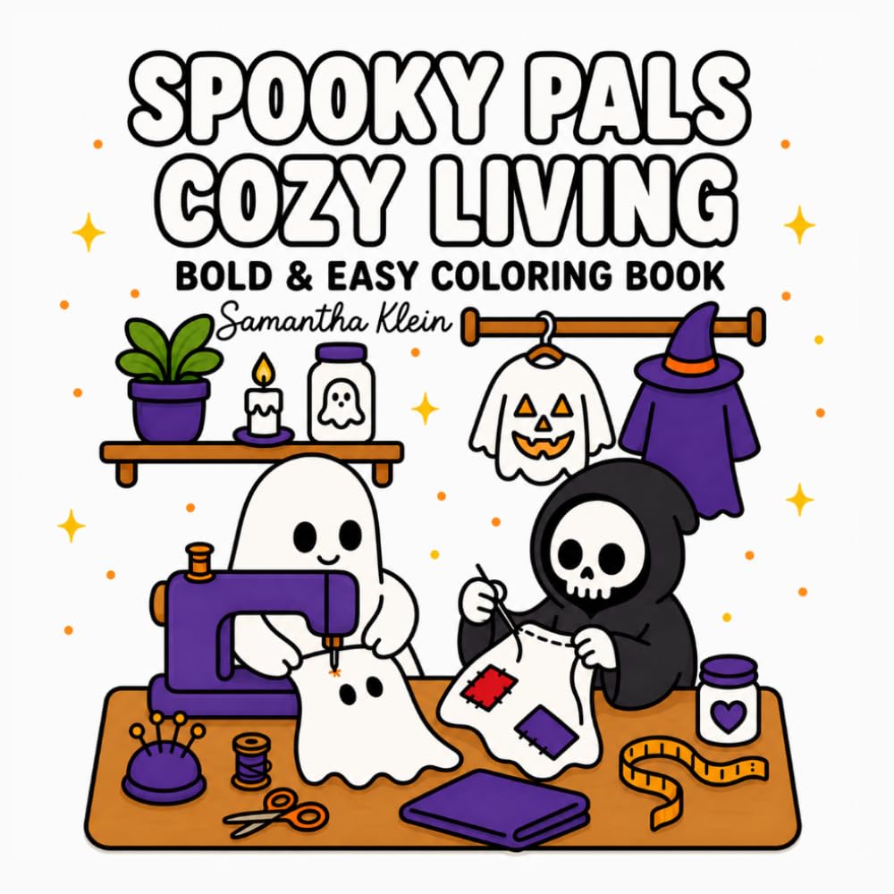 Spooky Pals Cozy Living | Halloween Bold & Easy Coloring Book for Adults and Teens: Cute Illustrations in Ghostly Hygge Moments (Pals Series)