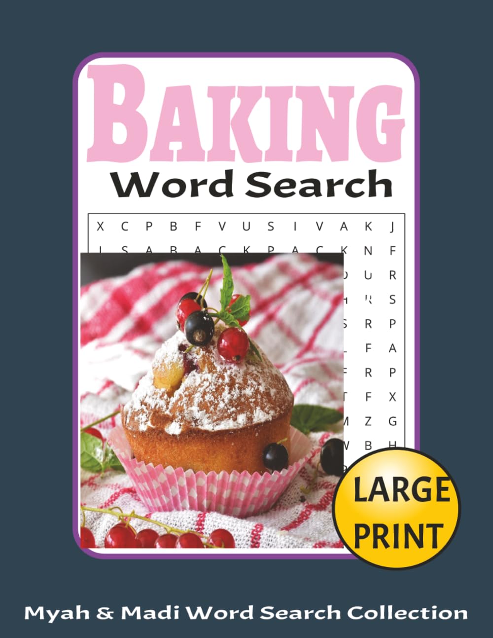 Baking Word Search Puzzle Book: 50 Baking-Themed Puzzles Across 100+ Pages (Myah & Madi Wordsearch Book Collection)