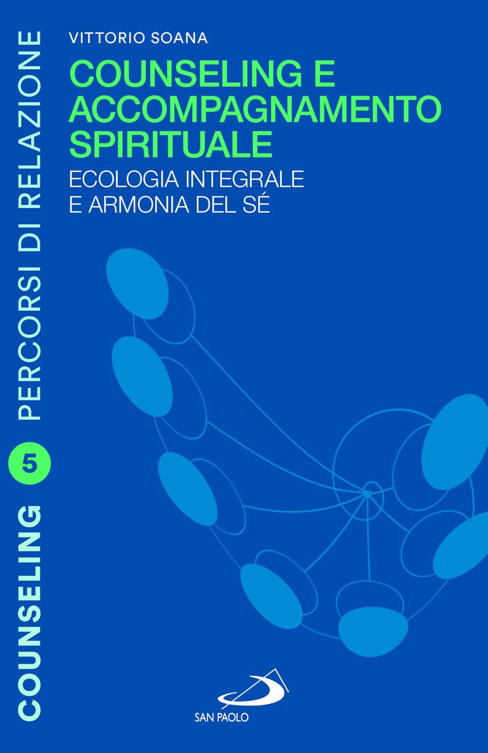 Counseling E Accompagnamento Spirituale. Ecologia Integrale E Armonia Del Sé - 4